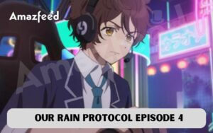 Our Rain Protocol Episode 4 release date