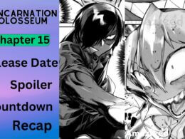 Reincarnation Colosseum Chapter 15 Spoiler, Release Date, Countdown, Where to Read & Newest Updates