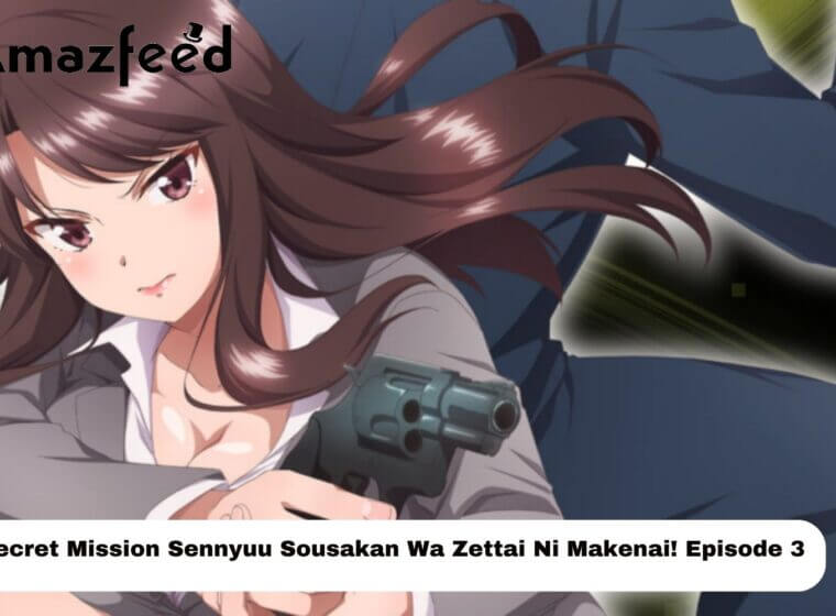 Secret Mission Sennyuu Sousakan Wa Zettai Ni Makenai Episode Release