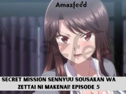 Secret Mission Sennyuu Sousakan Wa Zettai Ni Makenai! Episode 5 release date
