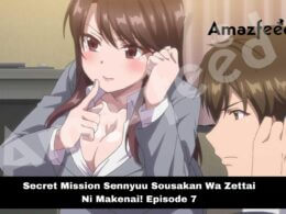 Secret Mission Sennyuu Sousakan Wa Zettai Ni Makenai! Episode 7 release date