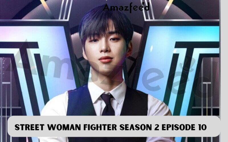 Street Woman Fighter Season 2 Episode 10 Release Date