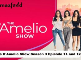 The D'Amelio Show Season 3 Episode 11 and 12