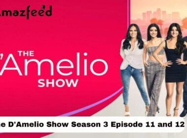The D'Amelio Show Season 3 Episode 11 and 12