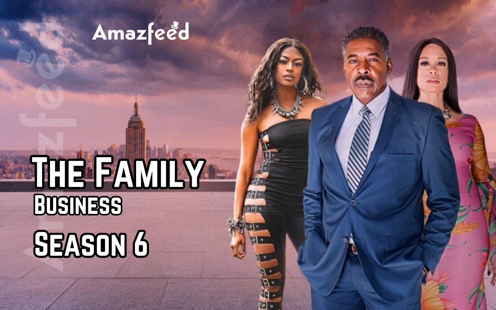 The Family Business Season 6 ⇒ Release Date, News, Cast, Spoilers