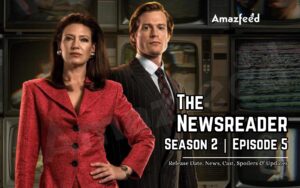 The Newsreader Season 2 Episode 5 Release Date