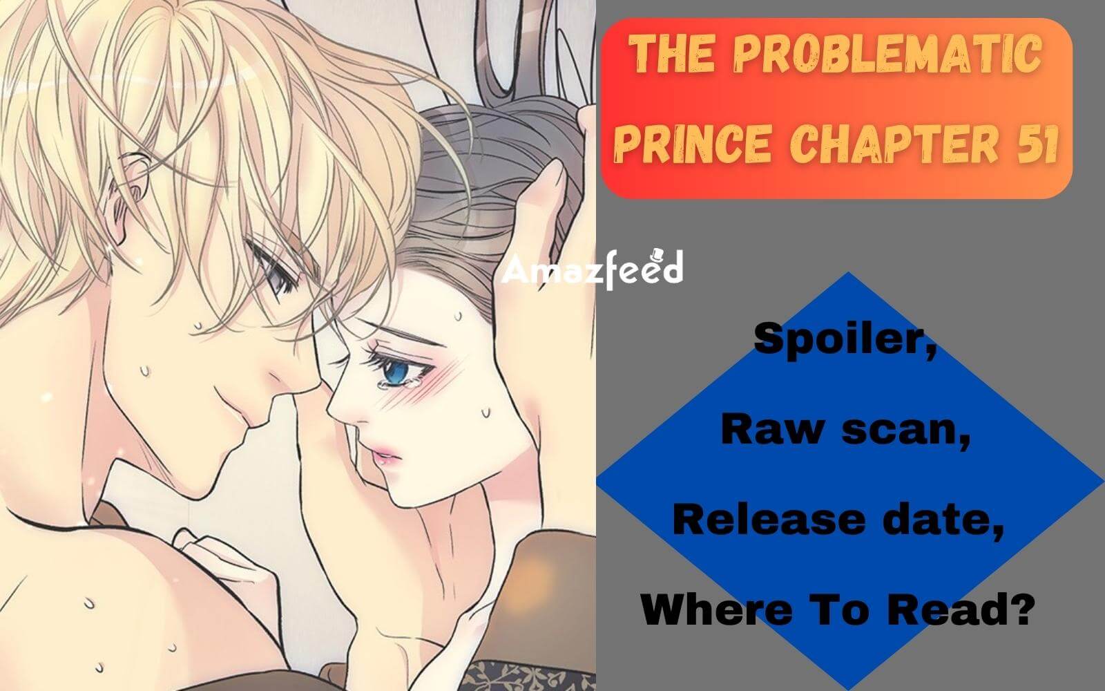 The problematic prince chapter 51 release date spoilers countdown