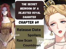 The Secret Bedroom of a Dejected Royal Daughter Chapter 69 Release Date, Spoilers, Countdown & Where To Read