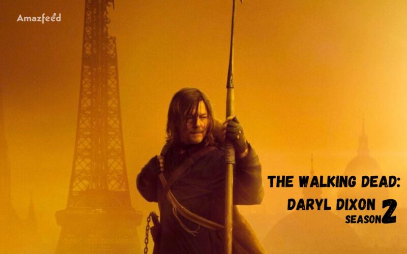 _The Walking Dead Daryl Dixon season 2 release date