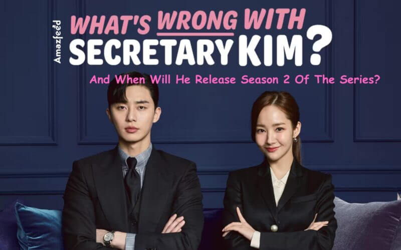 What’s Wrong With Secretary Kim Season 2 release date