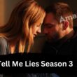 Who Will Be Part Of Tell Me Lies Season 3 (cast and character)