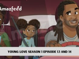 Young Love Season 1 Episode 13 and 14 release date