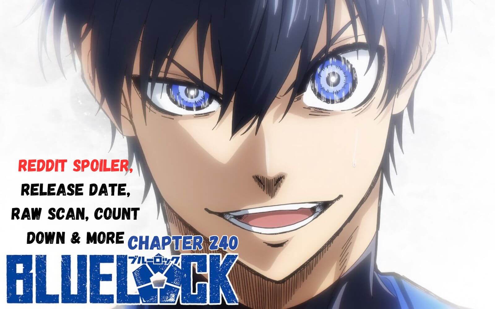 Blue Lock Chapter 239 Spoiler, Release Date, Raw Scan, CountDown, and More  - News