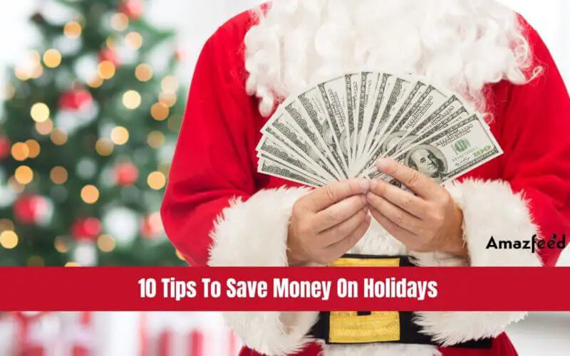 10 Tips To Save Money On Holidays