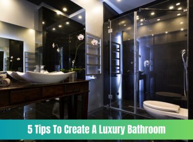 5 Tips To Create A Luxury Bathroom