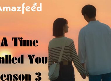 A Time Called You Season 3 Release date & time