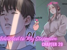 Addicted to My Stepmom Chapter 20 Spoiler, Release Date, Recap, Raw Scan & More