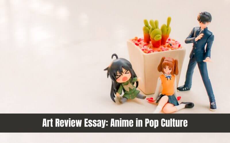 Art Review Essay Anime in Pop Culture