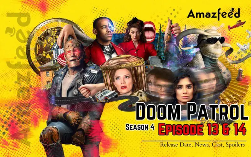 Doom Patrol Season 4 Episode 13 & 14