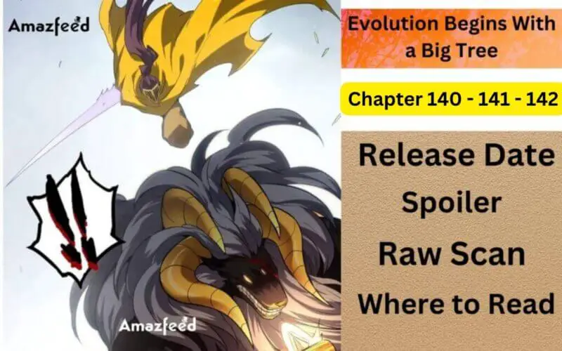 Evolution Begins With a Big Tree Chapter 140 - 141 - 142