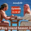 FBoy Island Season 3 Episode 11 & 12