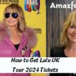 How to Get Lulu UK Tour 2024 Tickets