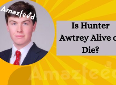 Is Hunter Awtrey Alive or Die