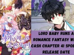 Lord Baby Runs A Romance Fantasy With Cash Chapter 41 Spoiler, Release Date, Recap