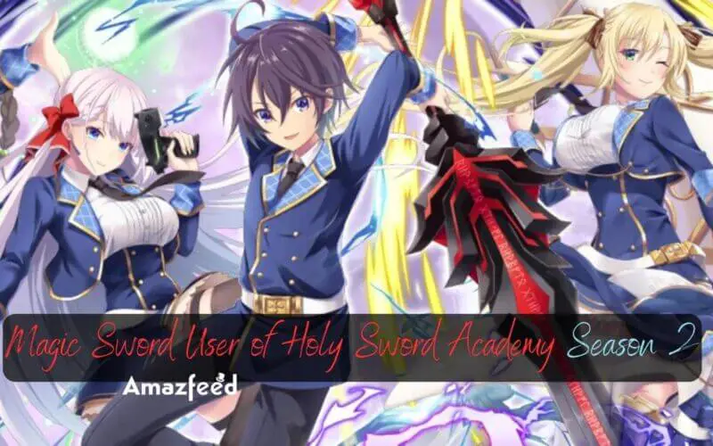 Magic Sword User of Holy Sword Academy Season 2 release