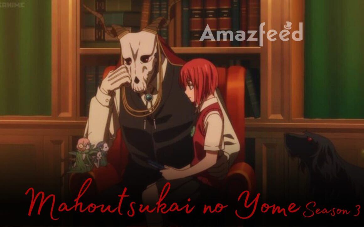 Mahoutsukai no Yome Season 3 Release Date, Voice Artists, Spoilers