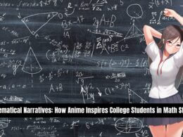 Mathematical Narratives How Anime Inspires College Students in Math Studies