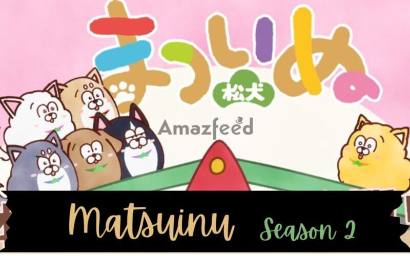Matsuinu Season 2 spoilers