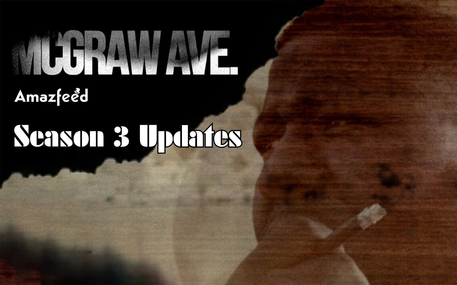 McGraw Ave Season 3 ⇒ Release Date, News, Cast, Explosive Spoilers