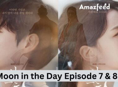 Moon in the Day Episode 7 & 8