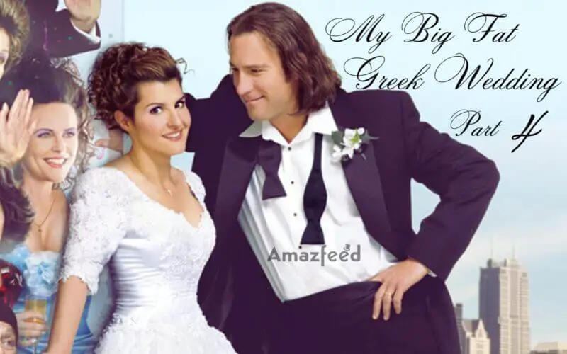 My Big Fat Greek Wedding Part 4 release date
