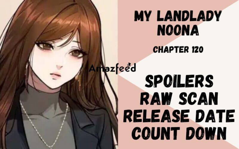 My Landlady Noona Chapter 120