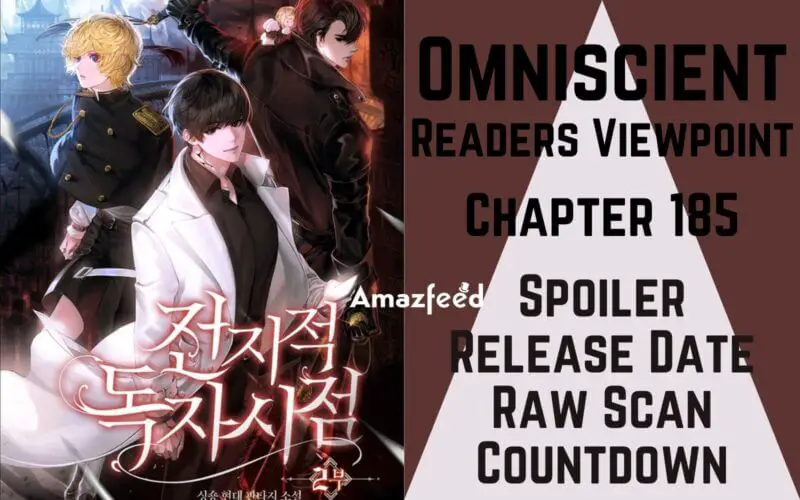 Omniscient Readers Viewpoint Chapter 185 Spoiler, Release Date, Raw Scan, Countdown & Where to Read