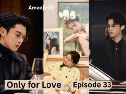 Only for Love Episode 33