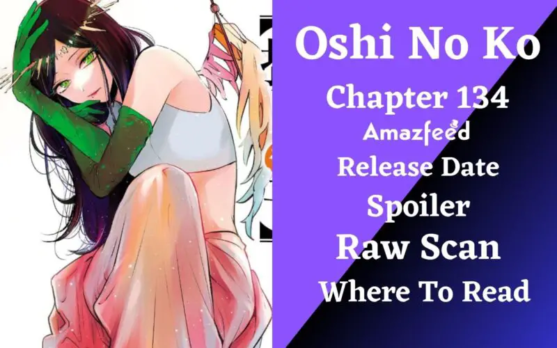 Oshi No Ko Chapter 134