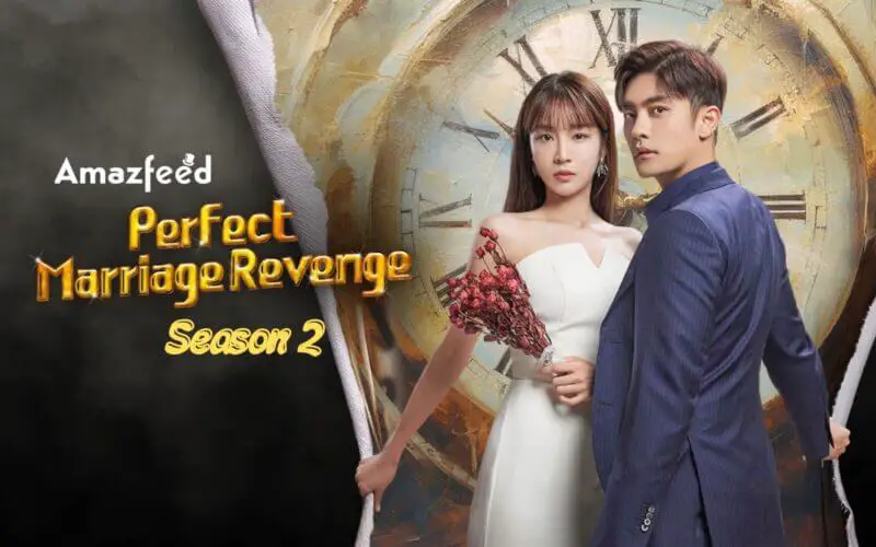 Perfect Marriage Revenge Season 2 release