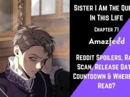 Sister I Am The Queen In This Life Chapter 71 Reddit Spoilers