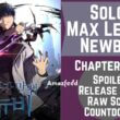 Solo Max Level Newbie Chapter 126 Release Date, Spoiler, Recap, Where to Read & Modernize Updates