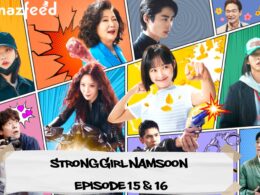Strong Girl Namsoon Episode 15 & 16 Trailer Update