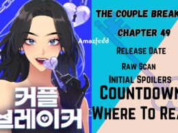 The Couple Breaker Chapter 49 Release Date, Reddit Spoilers, Raw Scan, Countdown & More