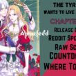 The Tyrant Wants to Live Honestly Chapter 58 Release Date, Countdown, Recap, Spoiler, Raw Scan, & More