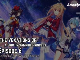 The Vexations Of A Shut-In Vampire Princess Season 1 Episode 6 Release date