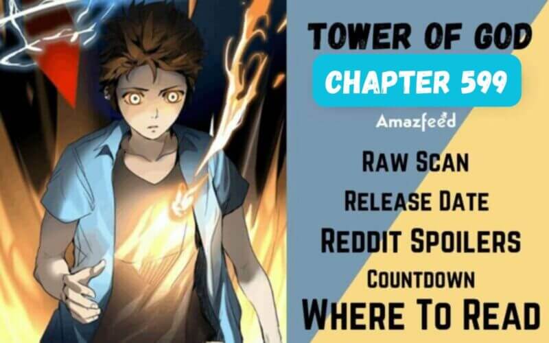 Tower Of God Chapter 599 Release Date : Recap, Review, Cast