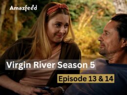 Virgin River Season 5 Episode 13 & 14