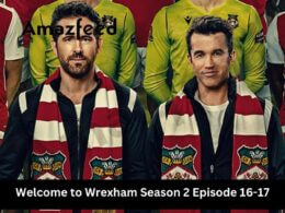 Welcome to Wrexham Season 2 Episode 16-17 release date