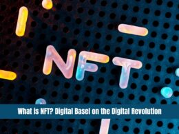 What is NFT Digital Basel on the Digital Revolution